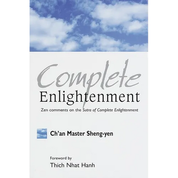 Complete Enlightenment: Zen Comments on the Sutra of Complete Enlightenment - Paperback