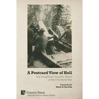 A Postcard View of Hell: One Doughboy's Souvenir Album of the First World War - Paperback