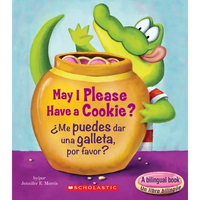 May I Please Have a Cookie? /¿Me Puedes Dar Una Galleta, Por Favor? (Scholastic Bilingual) - Board Book