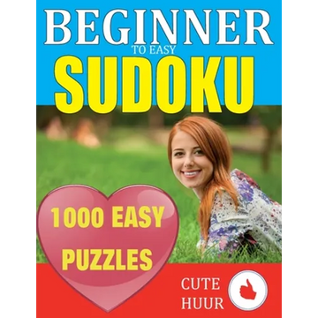 1000 Sudoku Beginner to Easy Puzzles: Lower Your Brain Age, Improve Your Memory & Improve Mindfulness - Easy Sudoku Puzzles and Solutions For Absolute - Paperback