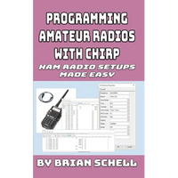 Programming Amateur Radios with CHIRP: Ham Radio Setups Made Easy - Paperback