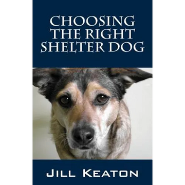 Choosing the Right Shelter Dog - Paperback
