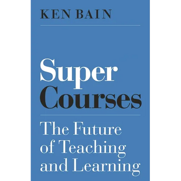 Super Courses: The Future of Teaching and Learning - Paperback