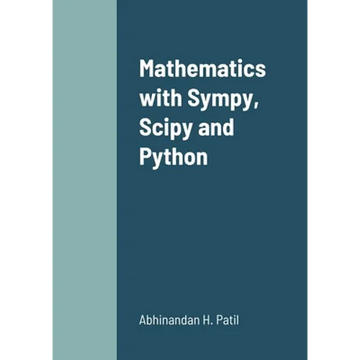 Mathematics with Sympy, Scipy and Python - Paperback