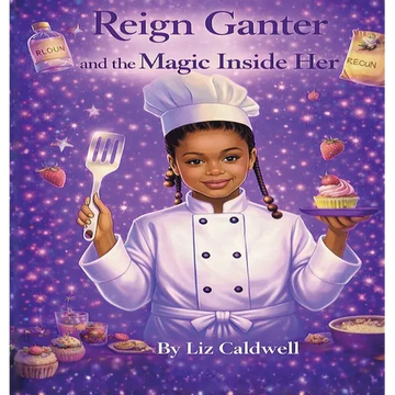 Reign Ganter and the Magic Inside Her - Hardcover