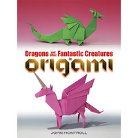Dragons and Other Fantastic Creatures in Origami - Paperback