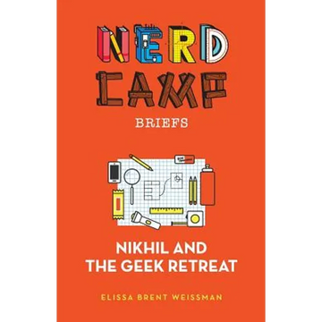 Nikhil and the Geek Retreat (Nerd Camp Briefs #1) - Paperback