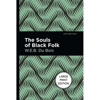 The Souls of Black Folk: Large Print Edition - Paperback