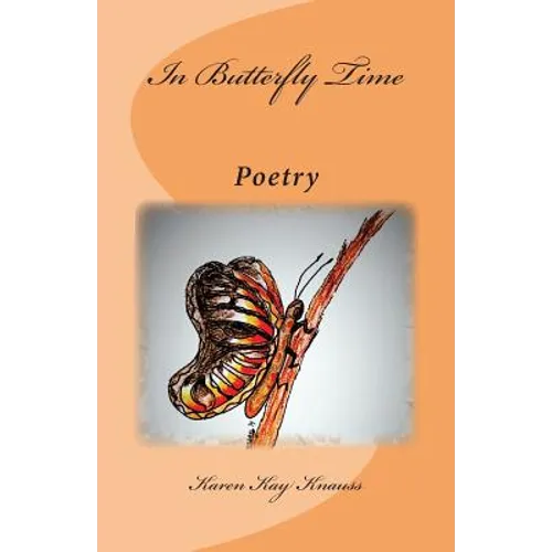 In Butterfly Time: Poetry