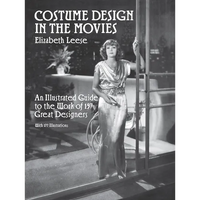 Costume Design in the Movies: An Illustrated Guide to the Work of 157 Great Designers - Paperback