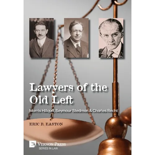 Lawyers of the Old Left: Morris Hillquit, Seymour Stedman & Charles Recht