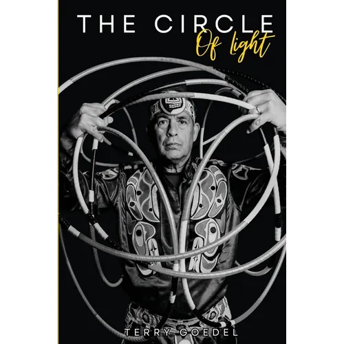 The Circle of Light: A World Champion Hoop Dancer's Journey to Embracing His Native Roots