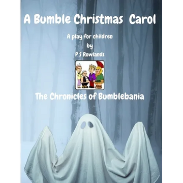 A Bumble Christmas Carol: The Chronicles of Bumblebania - Paperback
