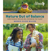 Nature Out of Balance: How Invasive Species Are Changing the Planet - Hardcover