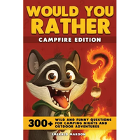 Would You Rather - Campfire Edition: 300+ Wild and Funny Questions for Camping Nights and Outdoor Adventures - Paperback