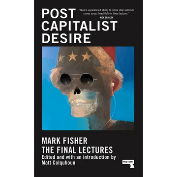 Postcapitalist Desire: The Final Lectures - Hardcover