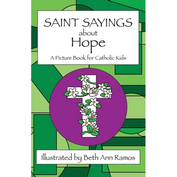 Saint Sayings about Hope: A Picture Book for Catholic Kids - Paperback