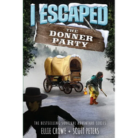 I Escaped The Donner Party: Pioneers on the Oregon Trail, 1846 - Paperback