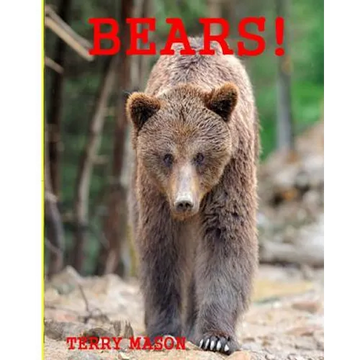 Bears: Childrens Book About Bears -Learn about Bears Behaviour and enjoy Many Great Pictures - Paperback