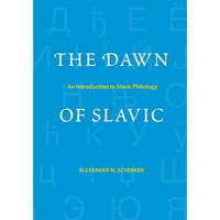 The Dawn of Slavic: An Introduction to Slavic Philology - Paperback