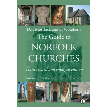 The Guide to Norfolk Churches: Third Revised and Enlarged Edition - Paperback