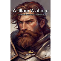 William Wallace: Scotland's Great Freedom Fighter - Paperback