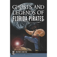 Ghosts and Legends of Florida Pirates - Paperback
