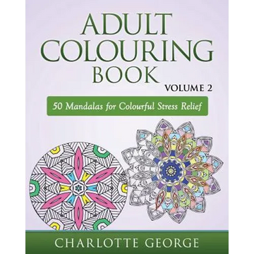 Adult Colouring Book - Volume 2: 50 Mandalas to Colour for Pure Pleasure and Enjoyment - Paperback