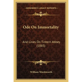 Ode On Immortality: And Lines On Tintern Abbey (1885)