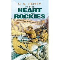 In the Heart of the Rockies: An Adventure on the Colorado River - Paperback