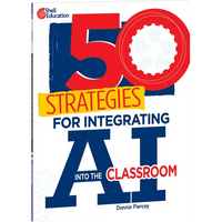 50 Strategies for Integrating AI Into the Classroom - Paperback