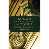 Roman Political Thought and the Modern Theoretical Imagination: Volume 34 - Hardcover