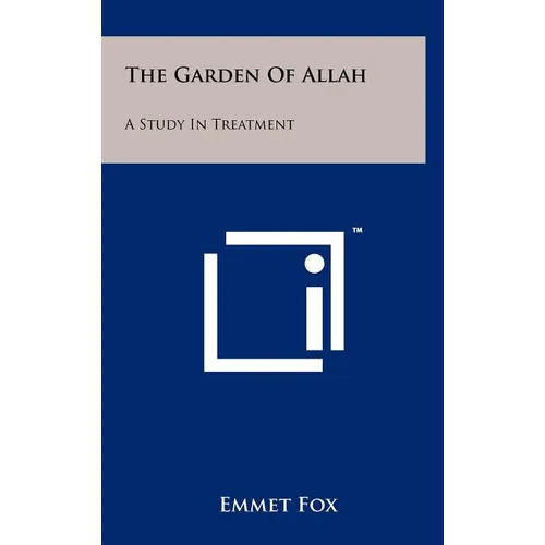 The Garden Of Allah: A Study In Treatment