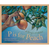 P Is for Peach: A Georgia Alphabet - Hardcover