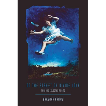 On the Street of Divine Love: New and Selected Poems - Paperback