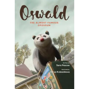 Oswald, the Almost Famous Opossum - Paperback