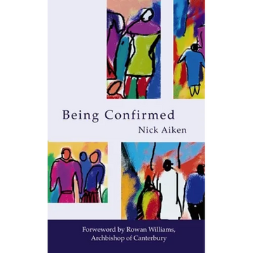 Being Confirmed: Foreword by Rowan Williams - Paperback