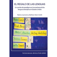 El regalo de las lenguas: Un cambio de paradigma en la enseñanza de las lenguas extranjeras en Estados Unidos - Paperback