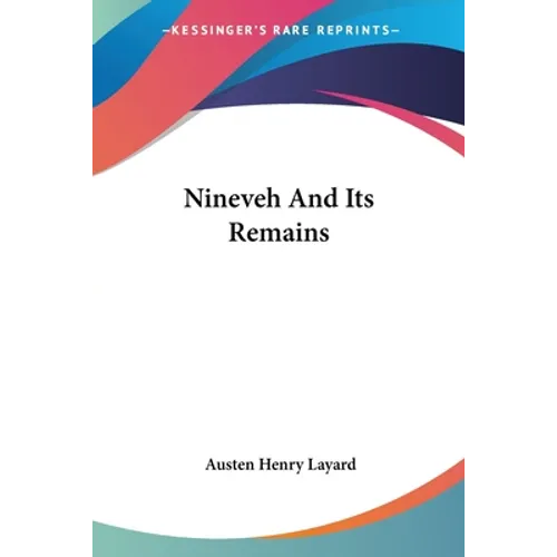 Nineveh And Its Remains