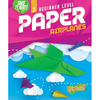 Beginner Level Paper Airplanes - Library Binding