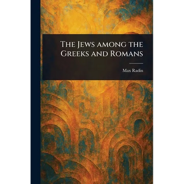 The Jews Among the Greeks and Romans - Paperback