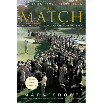 The Match: The Day the Game of Golf Changed Forever - Paperback
