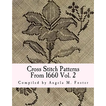 Cross Stitch Patterns From 1660 Vol. 2 - Paperback
