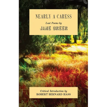 Nearly a Caress: Last Poems - Paperback