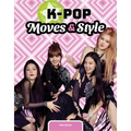 K-Pop Moves & Style