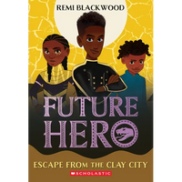 Escape from the Clay City (Future Hero #3): Volume 3 - Paperback