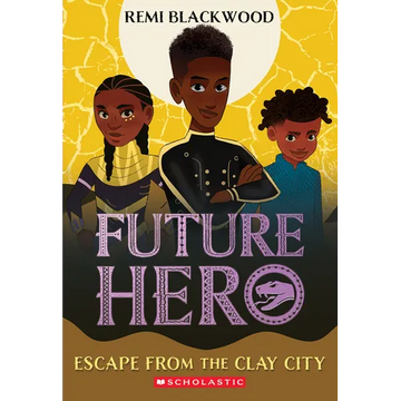 Escape from the Clay City (Future Hero #3): Volume 3 - Paperback
