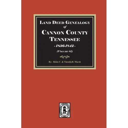 Land Deed Genealogy of Coffee County, Tennessee 1836-1842. (Volume #1)