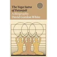 The Yoga Sutra of Patanjali: A Biography - Paperback