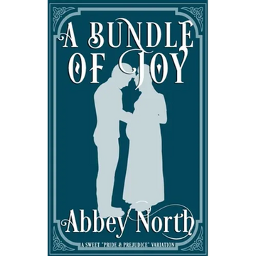 A Bundle Of Joy: A Sweet Pride & Prejudice Variation - Paperback